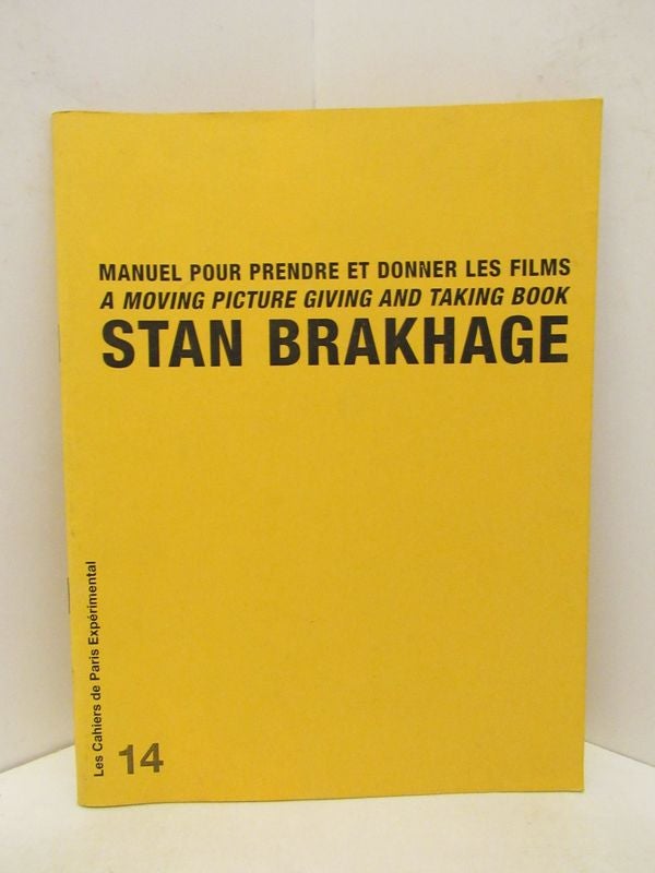 Item #46893 A MOVING PICTURE GIVING ANG TAKING BOOK STAN BRAKHAGE;. Christian Lebrat.