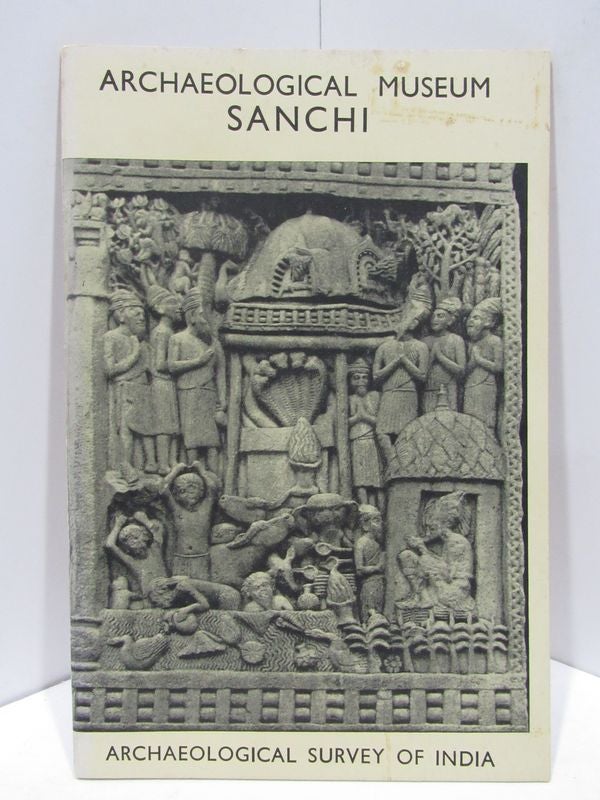 Item #46942 ARCHAEOLOGICAL MUSEUM SANCHI;. Narinder Nath.