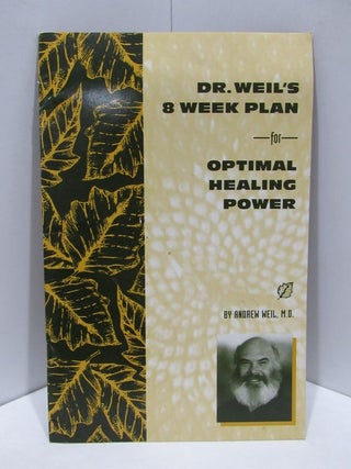 Item #46947 DR. WEIL'S 8 WEEK PLAN FOR OPTIMAL HEALING POWER;. Simon Weil