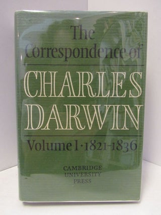 Item #46991 CORRESPONDENCE (THE) OF CHARLES DARWIN: VOLUME 1 1821-1836;. Frederick Berkhardt,...