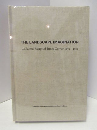 Item #47019 LANDSCAPE (THE) IMAGINATION; COLLECTED ESSAYS OF JAMES CORNER 1990-2010. James Corner