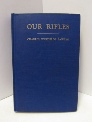 Item #47050 OUR RIFLE;. Charles Winthrop Sawyer
