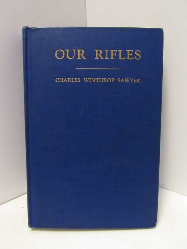 Item #47050 OUR RIFLE;. Charles Winthrop Sawyer.