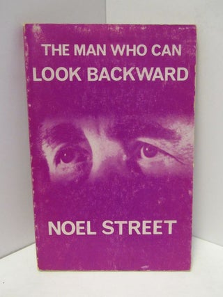 Item #47072 MAN (THE) WHO CAN LOOK BACKWARD;. Noel Street