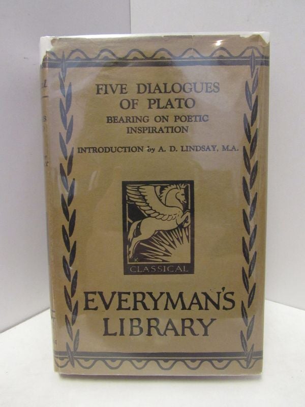 Item #47150 FIVE DIALOGUES OF PLATO; BEARING ON POETIC INSPIRATION. Plato.