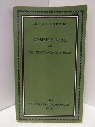 Item #47201 COSMO'S WIFE; OR THE VENGEANCE OF A DUKE. Akbar Del Piombo