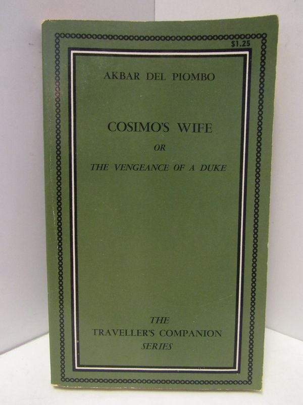 Item #47201 COSMO'S WIFE; OR THE VENGEANCE OF A DUKE. Akbar Del Piombo.
