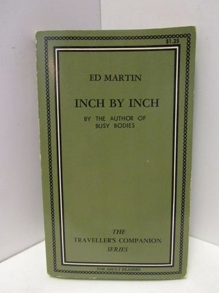 Item #47204 INCH BY INCH;. Ed Martin
