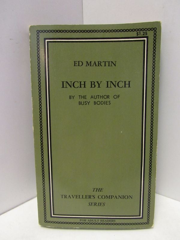 Item #47204 INCH BY INCH;. Ed Martin.