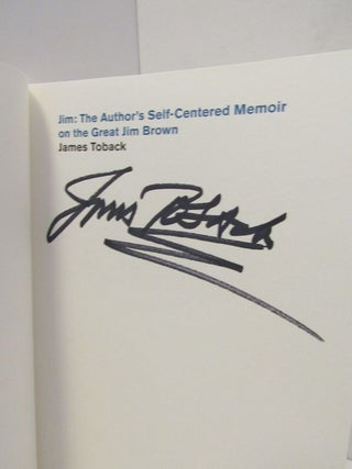 JIM: THE AUTHOR'S SELF-CENTERED MEMOIR ON THE GREAT JIM BROWN;