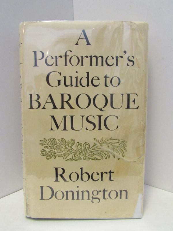 Item #47288 PERFORMER'S (A) GUIDE TO BAROQUE MUSIC;. Robert Donington.