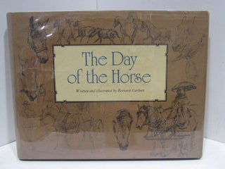 Item #47342 DAY (THE) OF THE HORSE;. Bernard Garbutt