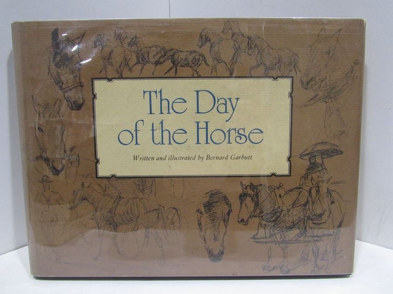 Item #47342 DAY (THE) OF THE HORSE;. Bernard Garbutt.