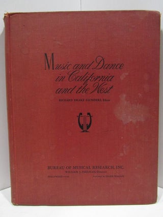Item #47351 MUSIC AND DANCE IN CALIFORNIA AND THE WEST;. Richard Drake Saunders