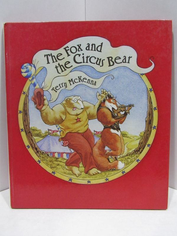 Item #47358 FOX (THE) AND THE CIRCUS BEAR;. Terry McKenna.