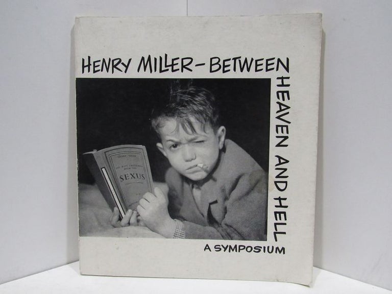 Item #47383 HENRY MILLER-BETWEEN HEAVEN AND HELL: A SYMPOSIUM;. Emil White.