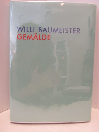 Item #47412 WILLI BRAUMEISTER: GEMALDE (PAINTINGS);. Willi Baumeister