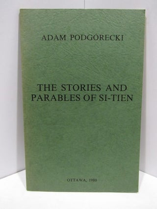 Item #47539 STORIES (THE) AND PARABLES OF SI-TIEN;. Adam Podgorecki