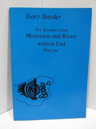 Item #47585 SIX SELECTIONS FROM MOUNTAINS AND RIVERS WITHOUT END PLUS ONE;. Gary Snyder