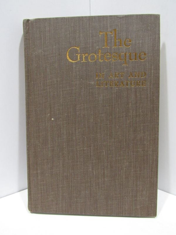 Item #47601 GROTESQUE (THE) IN ART AND LITERATURE;. Wolfgang Kayser.