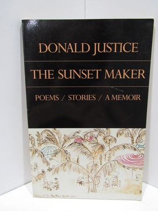 Item #47609 SUNSET (THE) MAKER;. Donald Justice