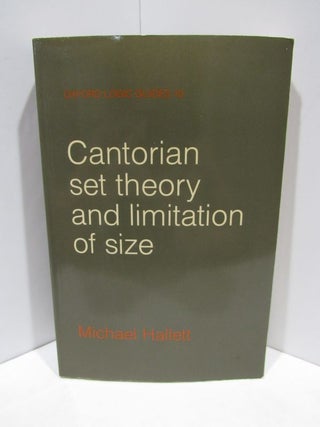 Item #47620 CANTORIAN SET THEORY AND LIMITATION OF SIZE;. Michael Hallett