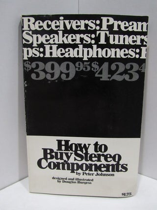Item #47800 HOW TO BUY STEREO COMPONENTS;. Peter Johnson