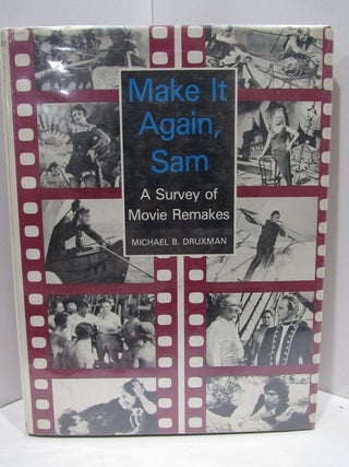 Item #47914 MAKE IT AGAIN, SAM; A Survey of Movie Remakes. Michael B. Druxman