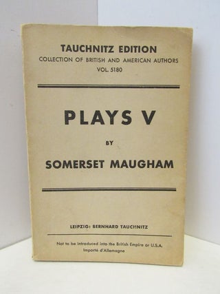 Item #47957 PLAYS VOLUME V;. Somerset Maugham