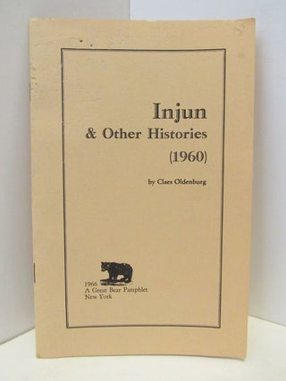 Item #47961 INJUN & OTHER HISTORIES;. Claes Oldenburg
