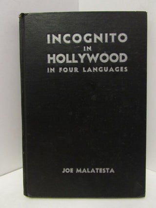 Item #48067 INCOGNITO IN HOLLYWOOD IN FOUR LANGUAGES;. Joe Malatesta