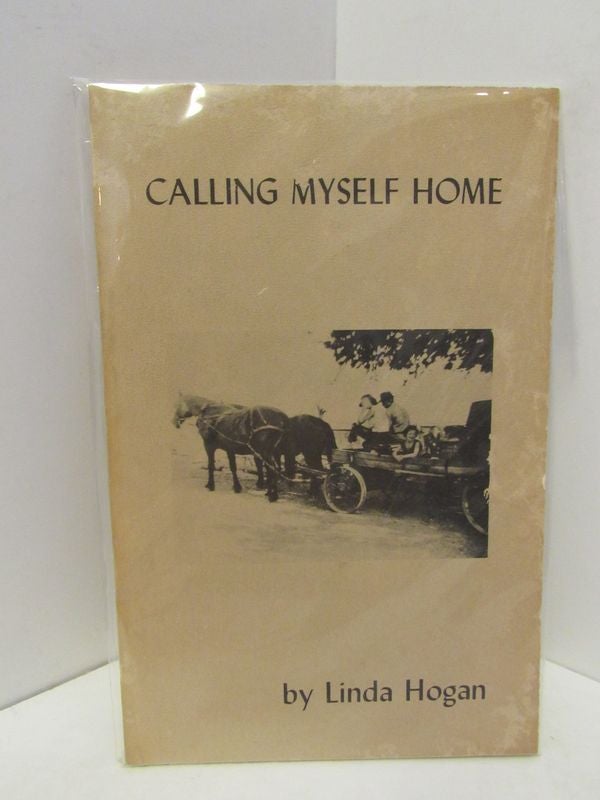 Item #48075 CALLING MYSELF HOME;. Linda Hogan.