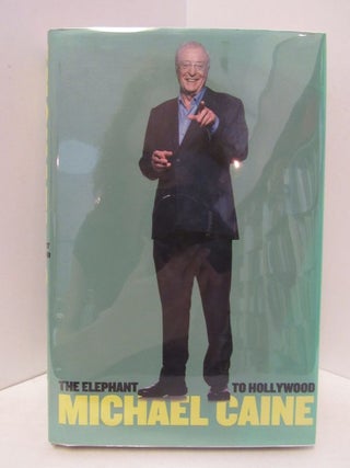 Item #48083 ELEPHANT (THE) TO HOLLYWOOD;. Michael Caine