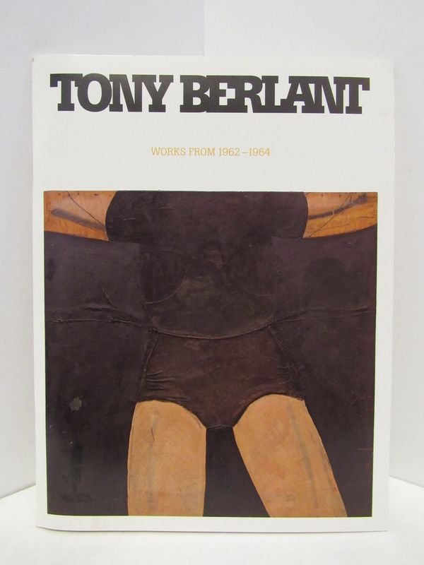 Item #48095 TONY BERLANT WORKS FROM 1962-1964;. Tony Berlant.