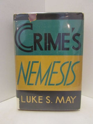 Item #48122 CRIME'S NEMISIS;. Luke S. May