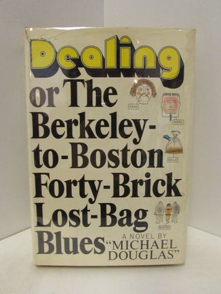 Item #48209 DEALING; OR THE BERKELEY-TO-BOSTON FORTY-BRICK LOST-BAG-BLUES. "Michael Douglas"
