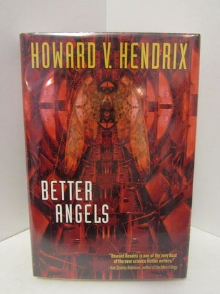 Item #48210 BETTER ANGELS;. Howard V. Hendrix