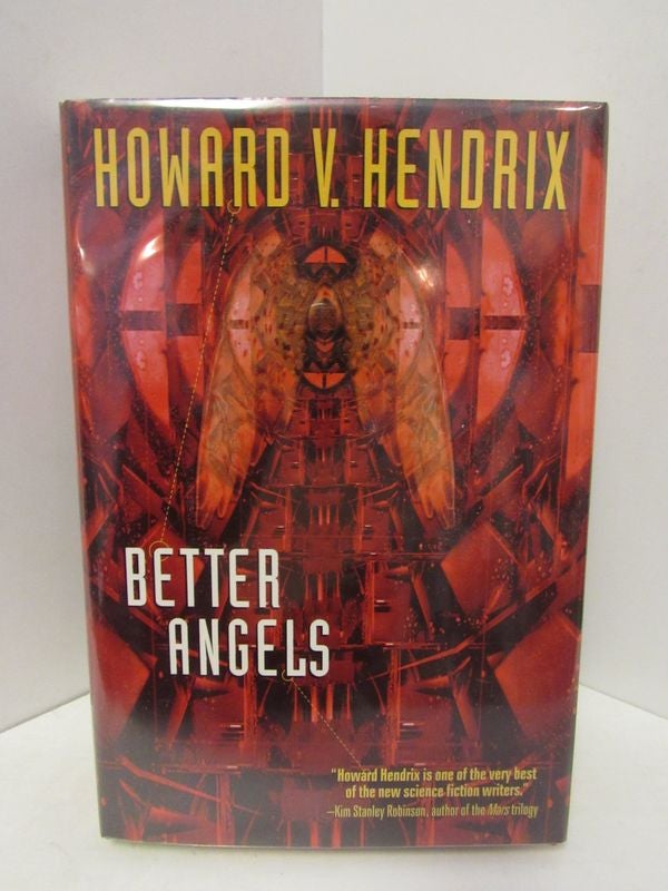 Item #48210 BETTER ANGELS;. Howard V. Hendrix.