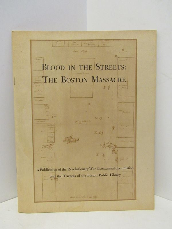 Item #48254 BLOOD IN THE STREETS; THE BOSTON MASSACRE.