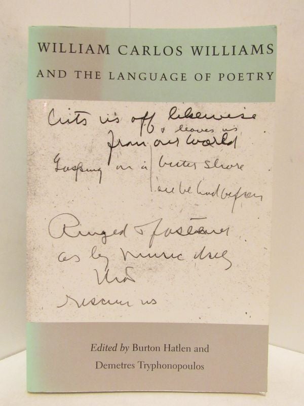 WILLIAM CARLOS WILLIAMS AND THE LANGUAGE OF POETRY by Burton Hatlen Demetres Tryphonopoulos on Counterpoint Records and Books