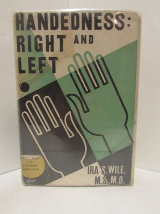 Item #48456 HANDEDNESS: RIGHT AND LEFT;. M. S. Wile, Ira S., M. D