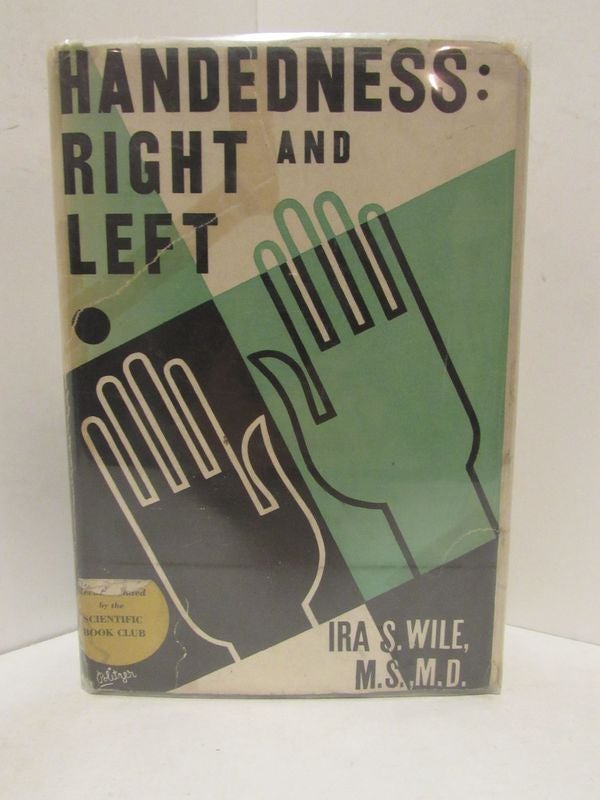 Item #48456 HANDEDNESS: RIGHT AND LEFT;. M. S. Wile, Ira S., M. D.
