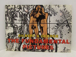 Item #48522 GILBERT & GEORGE: THE FUNDAMENTAL PICTURES;. Robert Rosenblum