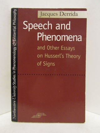 Item #48544 SPEECH AND PHENOMENA AND OTHER ESSAYS ON HUSSERL'S THEORY OF SIGNS;. Jacques Derrida,...