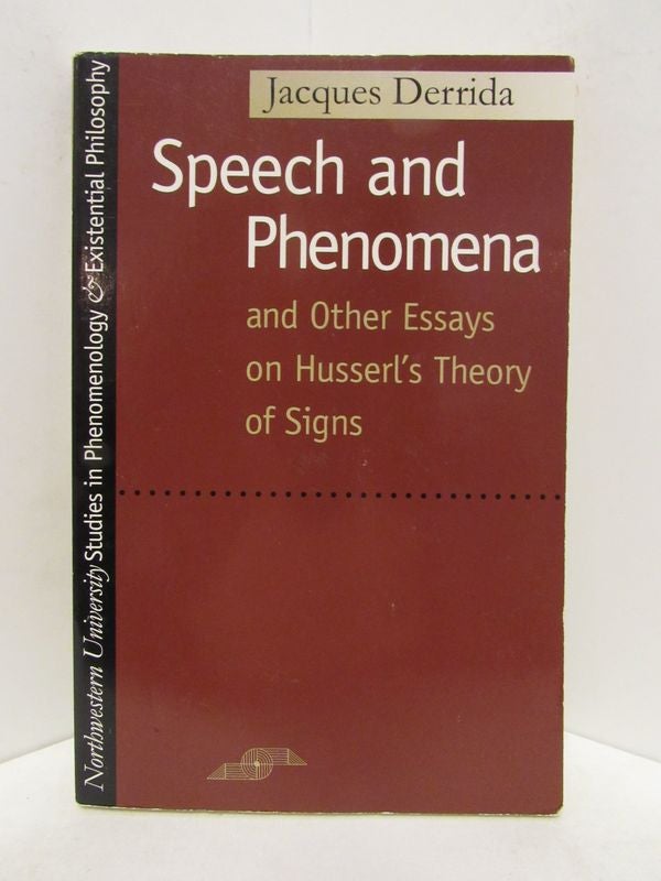 Item #48544 SPEECH AND PHENOMENA AND OTHER ESSAYS ON HUSSERL'S THEORY OF SIGNS;. Jacques Derrida, David B. Allison.