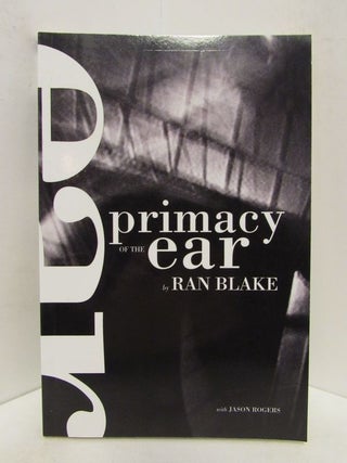 Item #48550 PRIMACY OF THE EAR; Listening, Memory and Development of Musical Style. Ran Blake