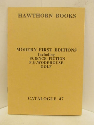 Item #48559 MODERN FIRST EDITIONS CATALOGUE 47; Including Science Fiction, P.G. Wodehouse, Golf....