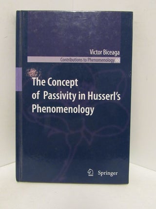 Item #48571 CONCEPT (THE) OF PASSIVITY IN HUSSERL'S PHENOMENOLOGY;. Victor Biceaga