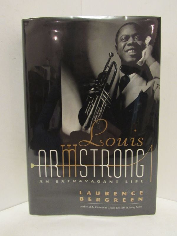 Item #48630 LOUIS ARMSTRONG: AN EXTRAVAGANT LIFE;. Laurence Bergreen.