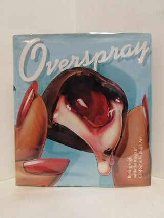 Item #48778 OVERSPRAY; Riding High with the Kings of California Airbrush Art. Norman Hathaway,...